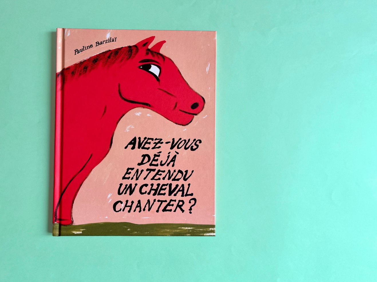 Couverture de l'album "Avez-vous déjà entendu un cheval chanter ?" de Pauline Barzilaï (éd. La Partie)